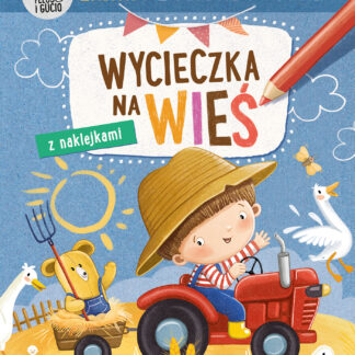 Nasza Księgarnia Zabawy z Felusiem i Guciem Wycieczka na wieś