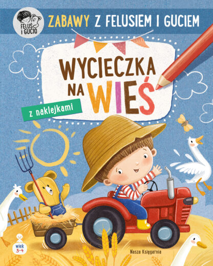 Nasza Księgarnia Zabawy z Felusiem i Guciem Wycieczka na wieś